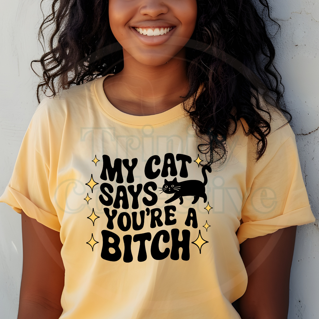 My Cat Says | Graphic T-shirt