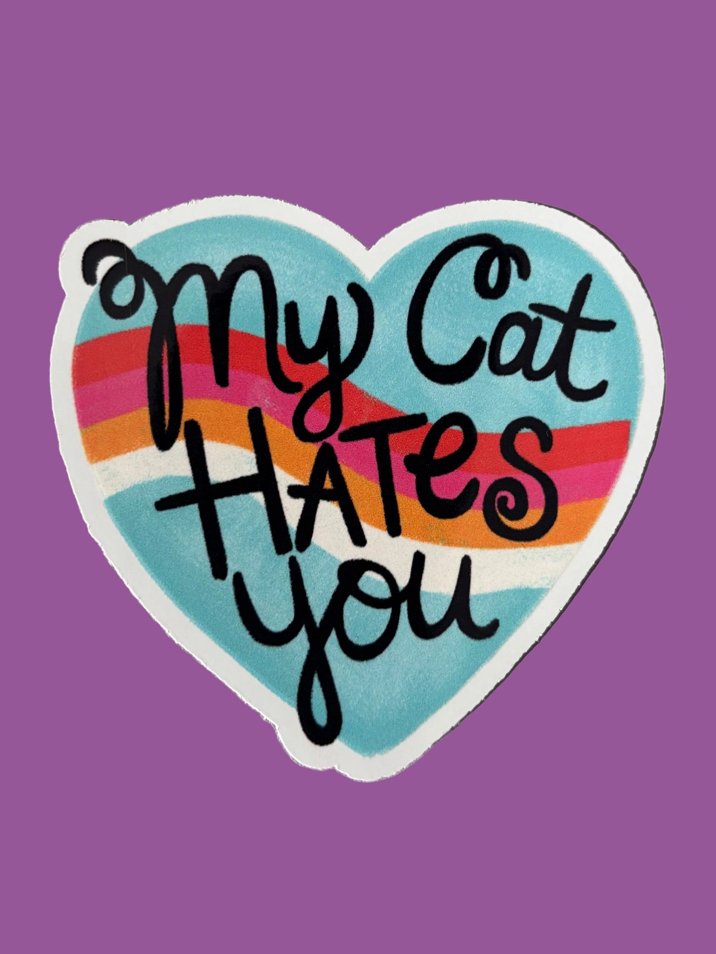 My Cat Hates You | Vinyl Sticker
