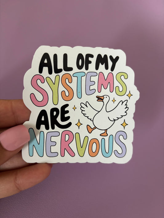 All My Systems Are Nervous| Vinyl Sticker