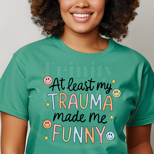 Trauma Humor| Graphic T-shirt