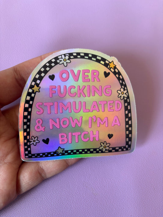Over Fing Stimulated | Holographic Sticker