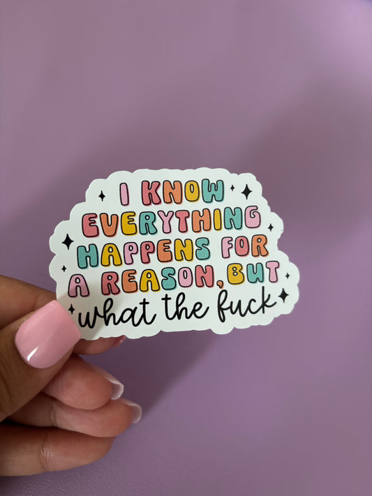 Everything Happens For A Reason | Vinyl Sticker