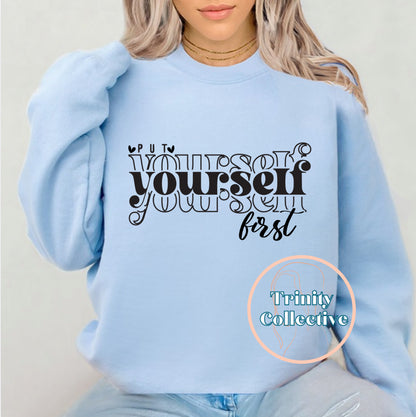 Put Yourself First | Graphic Sweatshirt