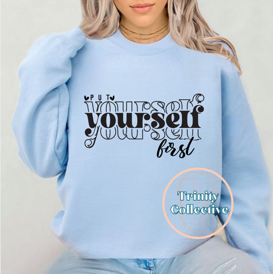 Put Yourself First | Graphic Sweatshirt