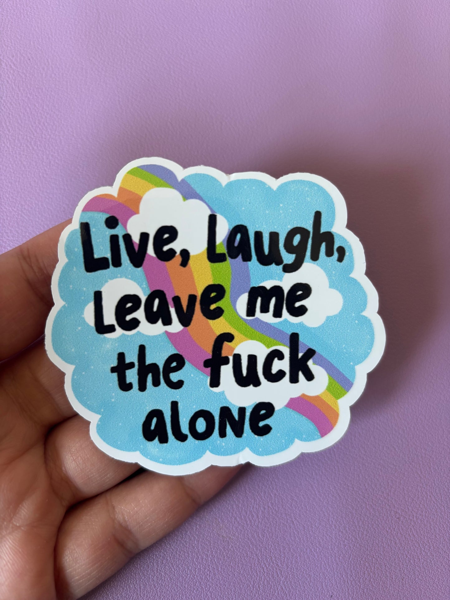 Live, Laugh, Leave Me Alone | Vinyl Sticker